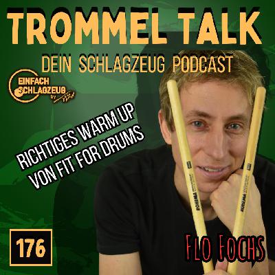 Richtig aufwärmen am Schlagzeug - Der Trommel Talk Podcast Folge 176 mit Flo Fochs von Fit for Drums