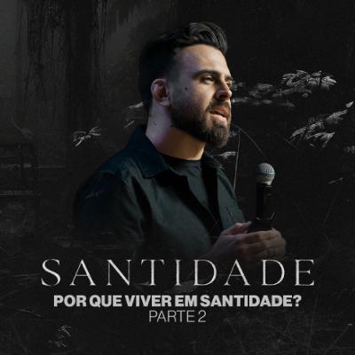 Por Que Viver em Santidade? - João Urel