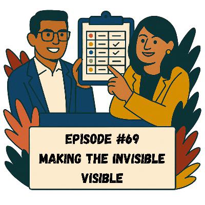 Episode #69 - Making the Invisible Visible