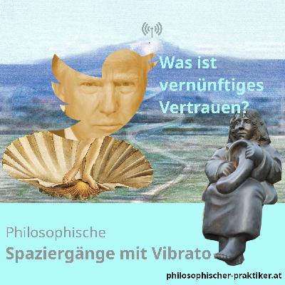 Was ist vernünftiges Vertrauen? Was ist vernünftiges Vertrauen?