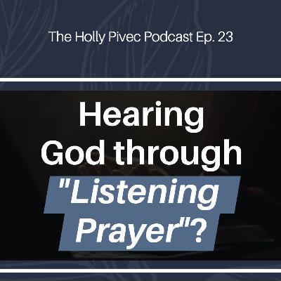 EP 23 | Is "Listening Prayer" Biblical? How "Listening Prayer Retreats" Hinder Spiritual Growth EP 23 | Is "Listening Prayer" Biblical? How "Listening Prayer Retreats" Hinder Spiritual Growth