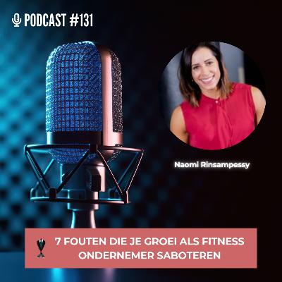 #131 - 7 Fouten die je groei als fitness ondernemer sabboteren