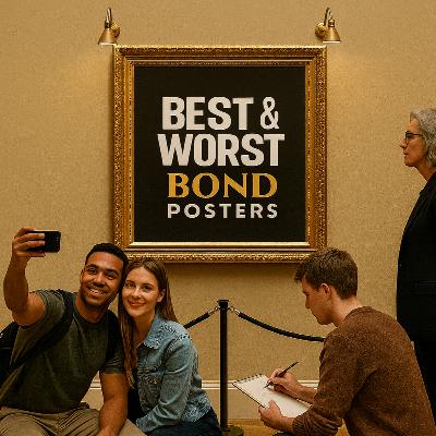 Episode 21: Best/Worst Bond Posters (Part One)
