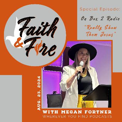 “Really Show Them Jesus” as a guest on Box 2 Radio