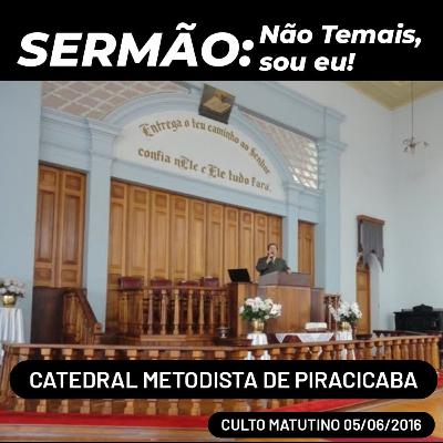 Sermão/ Catedral - Não Temais, dou eu.