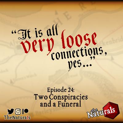 24 - Two Conspiracies and a Funeral 24 - Two Conspiracies and a Funeral