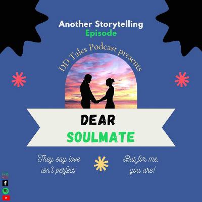 DEAR SOULMATE | A Storytelling Podcast | DD TALES PODCASTS