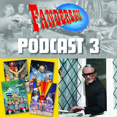 Fanderson Podcast 3