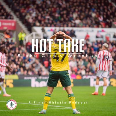 HOT TAKE | Stoke City v Wrexham