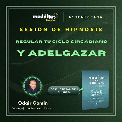 192 | Hipnosis para Regular tu Ciclo Circadiano y Adelgazar | Odair Comin