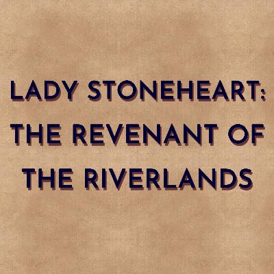 Lady Stoneheart: The Revenant of the Riverlands