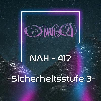 NAH. - 417 - Sicherheitsstufe 3 NAH. - 417 - Sicherheitsstufe 3