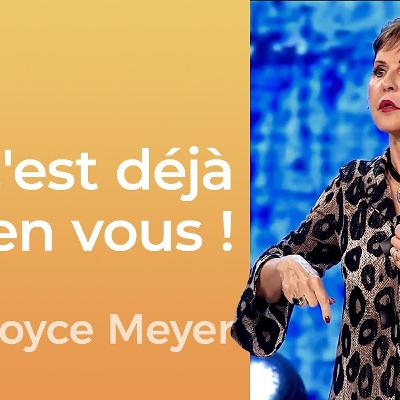 Il y a de bonnes choses en vous ! (2/2) | Joyce Meyer
