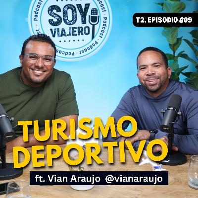 T2. Ep.09: Turismo Deportivo ft. Vian Araujo