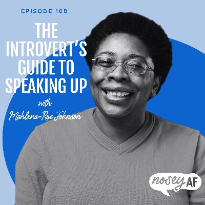 The Introvert’s Guide to Speaking Up with Mahlena-Rae Johnson