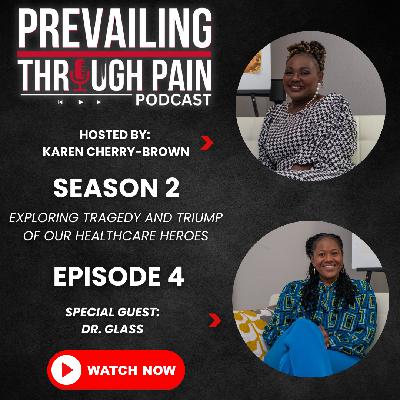 Single Mom Overcoming Obstacles To Dr Glass | Prevailing Through Pain | Ep 203