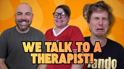 Let's Talk to a Therapist and Call It Comedy! #99 Let's Talk to a Therapist and Call It Comedy! #99