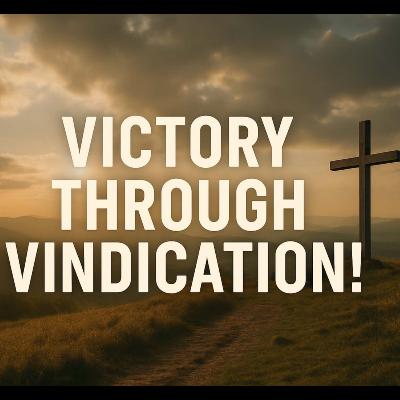 VICTORY THROUGH VINDICATION