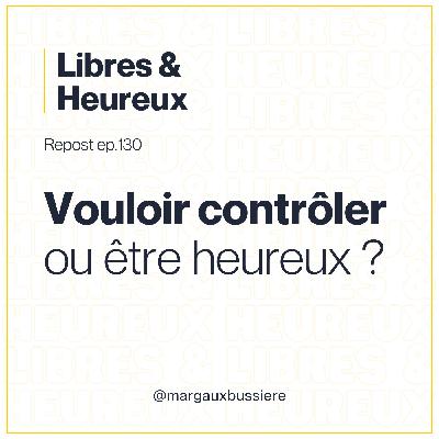 [REPOST] Le Mythe du Contrôle : Pourquoi vouloir tout MAITRISER nous éloigne du BONHEUR ? 🧠🙊