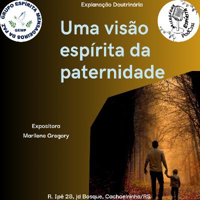UMA VISÃO ESPÍRITA DA PATERNIDADE #87