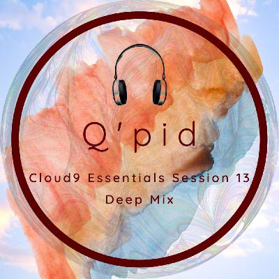 Cloud9 Essentials Session 13 (Deep Mix By Q'pid)