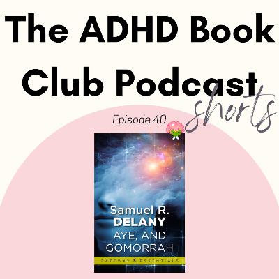 SHORTS! 40 - "Aye, and Gomorrah," by Samuel R. Delaney