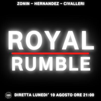 Ep. 11 - The Royal Rumble