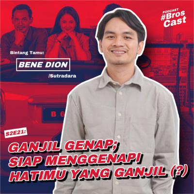 S2E21: Film Ganjil Genap: Siap Menggenapkan Hati yang Ganjil? Bersama Bene Dion Rajaguguk