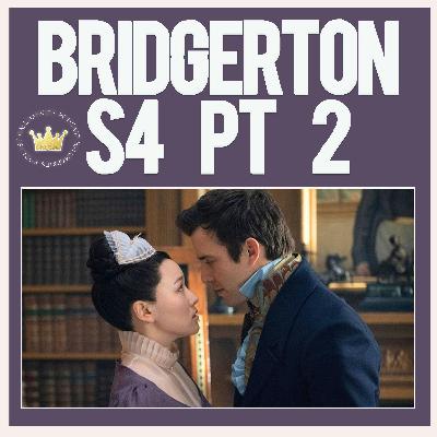 Best Bridgerton Yet? Talking Bridgerton S4 pt 2 Recap DEEP DIVE (Hallmarkies Podcast Bonus)