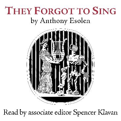“They Forgot to Sing,” by Anthony Esolen