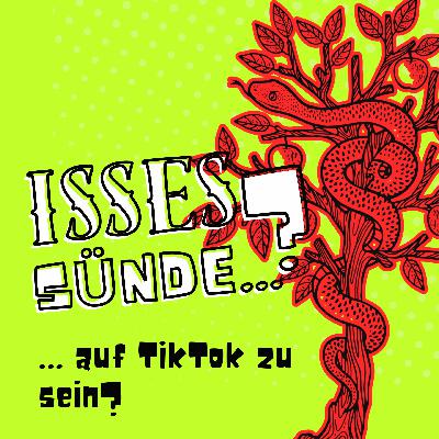 Isses Sünde … auf TikTok zu sein? Isses Sünde … auf TikTok zu sein?