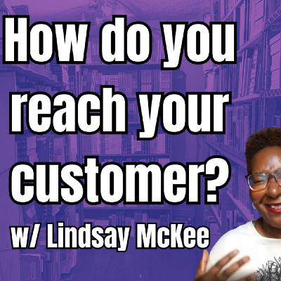 Episode 333: Finding & Reaching Your Customer: Book Marketing w/ Lindsay McKee | A People's Guide to Publishing