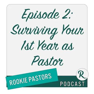 Ep3: Surviving Your First Year as Pastor