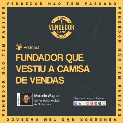 Marcelo Wagner da SuitShare - O CMO que vestiu a camisa de vendas