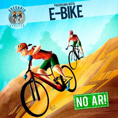 Ep 10: E-BIKE (Completo)