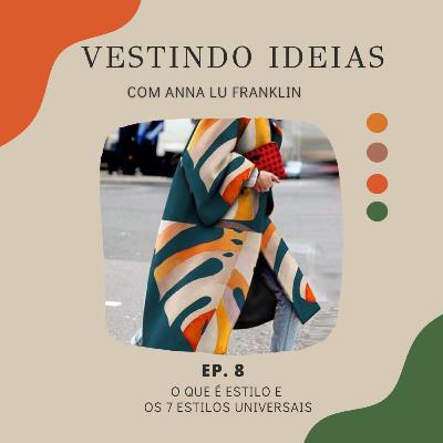 Ep.8 - O que é Estilo e os 7 Estilos Universais