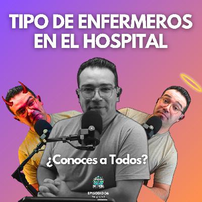 Tipos de enfermeros en el hospital: ¿Conoces a todos? | Episodio 6 | Temporada 1