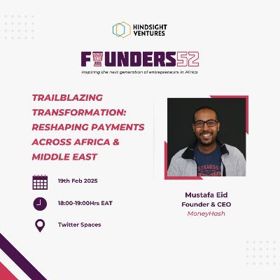 Founders52 ep 40 | Mustafa Eid, Co-founder & CTO Moneyhash
