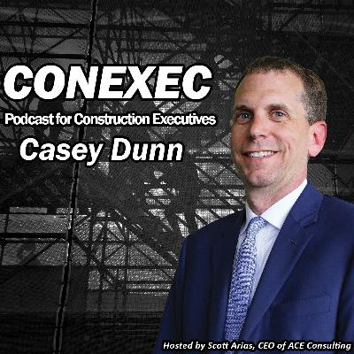CONEXEC Podcast: Casey Dunn, Executive Vice President at Denham-Blythe CONEXEC Podcast: Casey Dunn, Executive Vice President at Denham-Blythe