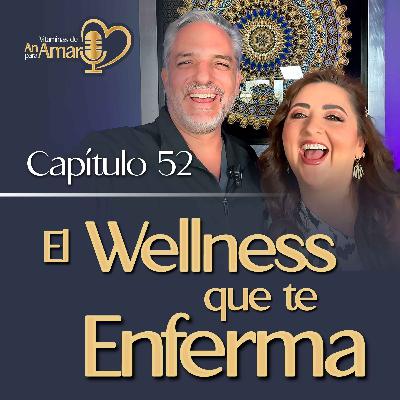 Capítulo 52: El welllness que te enferma Capítulo 52: El welllness que te enferma