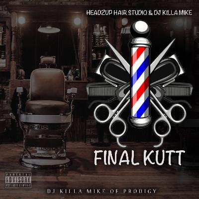 Final Kutt Mixed by DJ Killa Mike (Prodigy Sound)