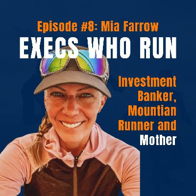 Episode #8: Mia Farrow – From War Zones to Mountain Summits: A Journey of Grit and Grace