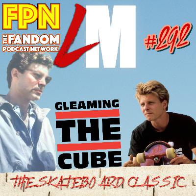 Lethal Mullet Podcast Episode #294 GLEAMING THE CUBE Lethal Mullet Podcast Episode #294 GLEAMING THE CUBE