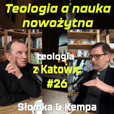 #26 Teologia a nauka nowożytna (Kempa & Słomka)