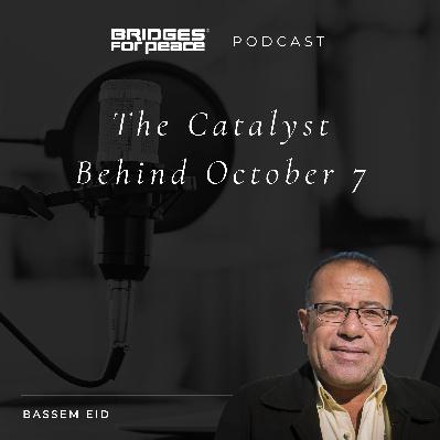 The Catalyst Behind October 7