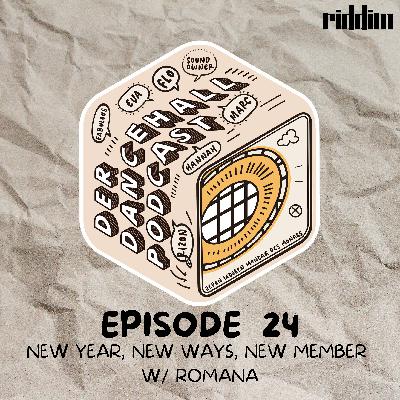 #24 Der Dancehall Podcast - New year, new ways, new member w// Romana