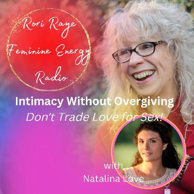 Intimacy Without Overgiving - Don't Trade Love for Sex! Intimacy Without Overgiving - Don't Trade Love for Sex!