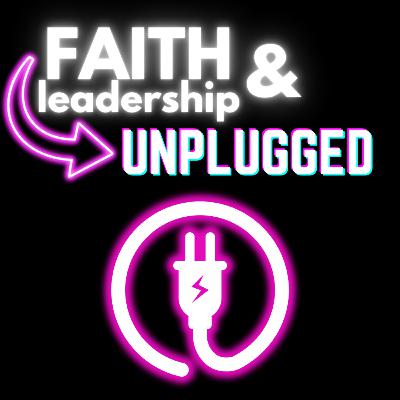 God Called Them to Do What? | Ron & Victoria Livaudais | Faith and Leadership Unplugged