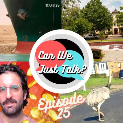 Suez Canal Traffic Jam, NFT Farts, Rutgers Vaccine Policy, and UK Big Birds... Ep. 25