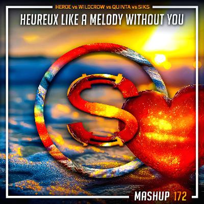 Episode 172: Heroe vs Wildcrow vs Quinta vs Siks - Heureux Like A Melody Without You Kills Me Slowly (SYLVA mashup) Episode 172: Heroe vs Wildcrow vs Quinta vs Siks - Heureux Like A Melody Without You Kills Me Slowly (SYLVA mashup)